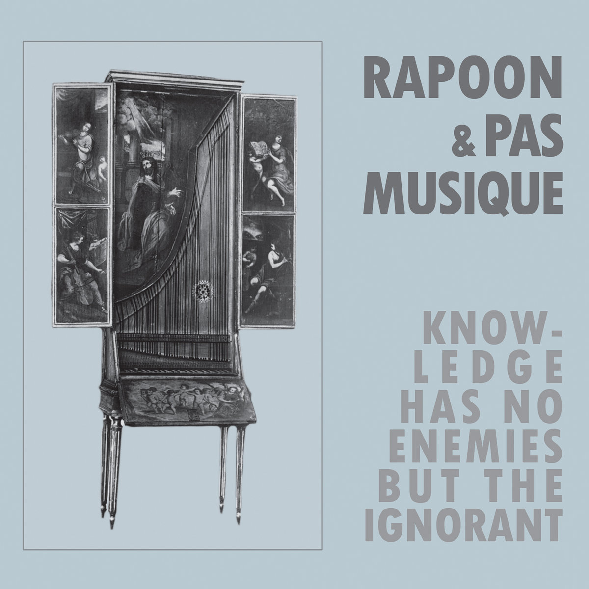 Knowledge has no Enemies but the Ignorant
